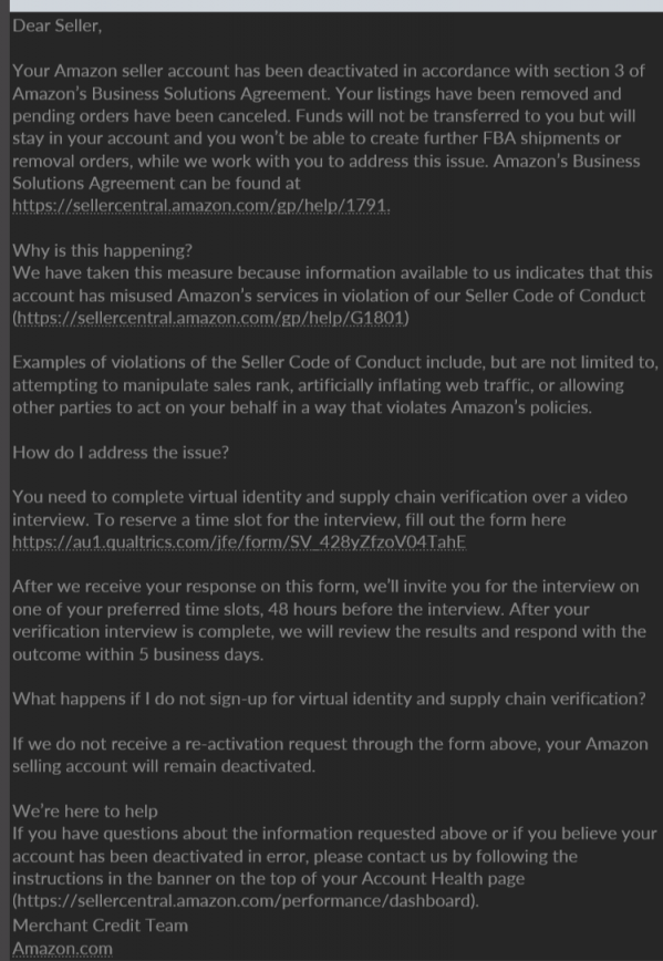 亚马逊邮件违反卖家行为准则被停用。店铺没做任何站外操作或违规操作，收到邮件《违反卖家行为准则》，停用店铺。申诉也不成功，邮件表示需要通过视频面试完成虚拟身份和供应链验证。求申诉思路
